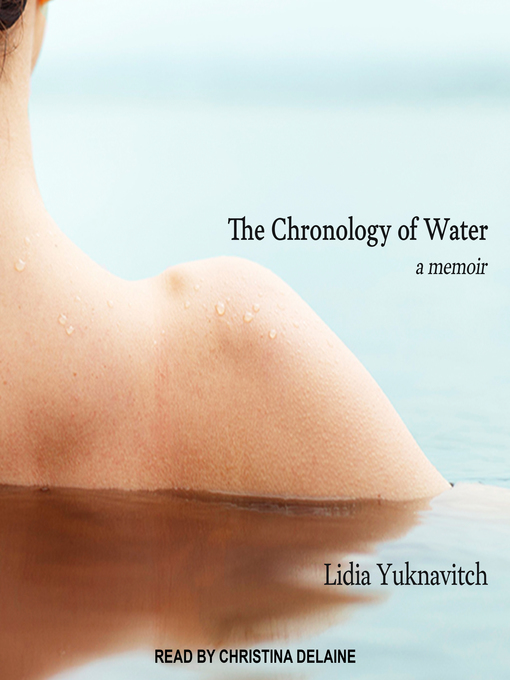 Title details for The Chronology of Water by Lidia Yuknavitch - Available